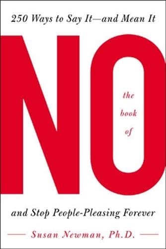 cover image The Book of No: 250 Ways to Say It—and Mean It and Stop People-Pleasing Forever