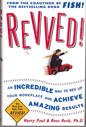 cover image Revved!: An Incredible Way to Rev Up Your Workplace and Achieve Amazing Results