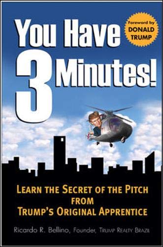 cover image You Have 3 Minutes!: Learn the Secret of the Pitch from Trump's Original Apprentice