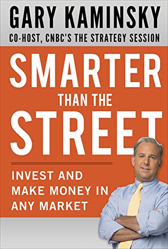 cover image Smarter Than the Street: Invest and Make Money in Any Market