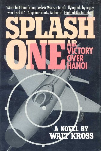 cover image Splash One: Air Victory Over Hanoi: A Novel