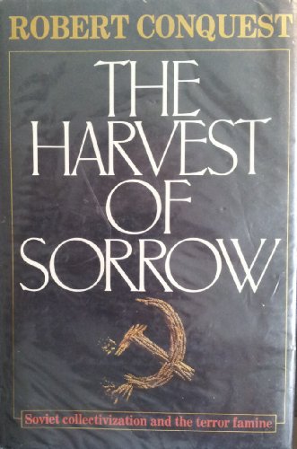 cover image The Harvest of Sorrow: Soviet Collectivization and the Terror-Famine