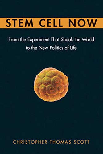 cover image Stem Cell Now: From the Experiment That Shook the World to the New Politics of Life