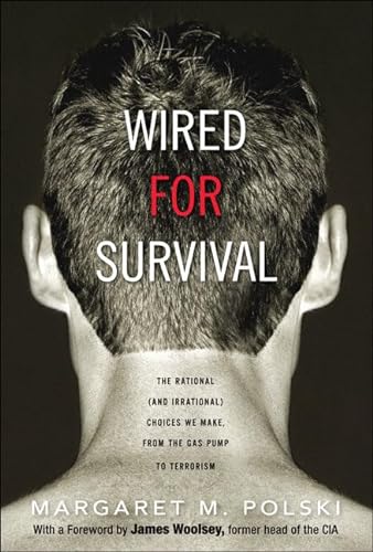cover image Wired for Survival: The Rational (and Irrational) Choices We Make, from the Gas Pump to Terrorism