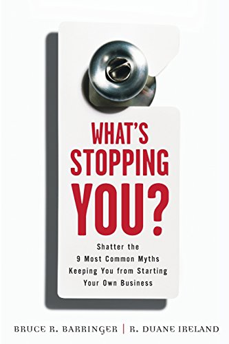 cover image What’s Stopping You? Shatter the 9 Most Common Myths Keeping You from Starting Your Own Business