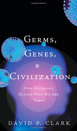 cover image Germs, Genes, & Civilization: How Epidemics Shaped Who We Are Today