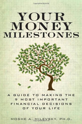 cover image Your Money Milestones: A Guide to Making the 9 Most Important Financial Decisions of Your Life