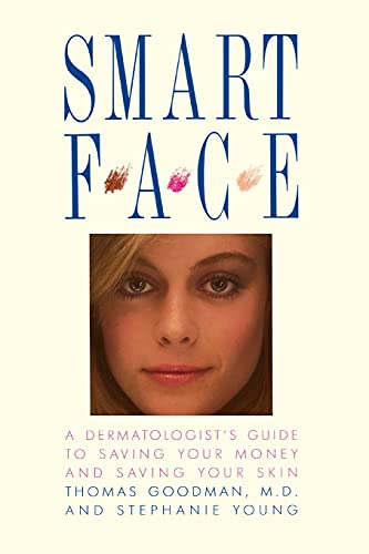 cover image Smart Face: A Dermatologist's Guide to Saving Your Money and Saving Your Skin