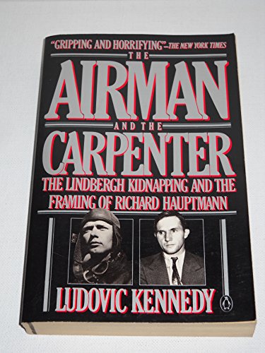 cover image The Airman and the Carpenter: The Lindbergh Kidnapping and the Framing of Richard Hauptman
