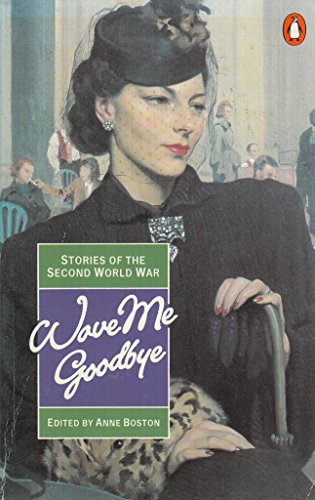 cover image Wave Me Goodbye: 2stories of the Second World War