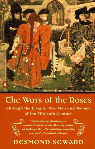 cover image The Wars of the Roses: 5through the Lives of Five Men and Women of the Fifteenth Century