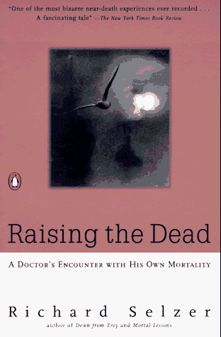 cover image Raising the Dead: A Doctor's Encounter with His Own Mortality