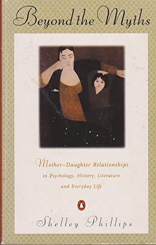 cover image Beyond the Myths: Mother Daughter Relationships Psyc Hist Lit Everyday Life