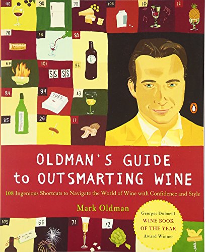 cover image OLDMAN'S GUIDE TO OUTSMARTING WINE: 108 Ingenious Shortcuts to Navigate the World of Wine with Confidence and Style