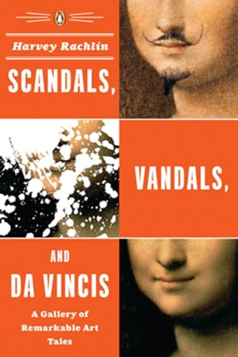 cover image Scandals, Vandals, and Da Vincis: A Gallery of Remarkable Art Tales