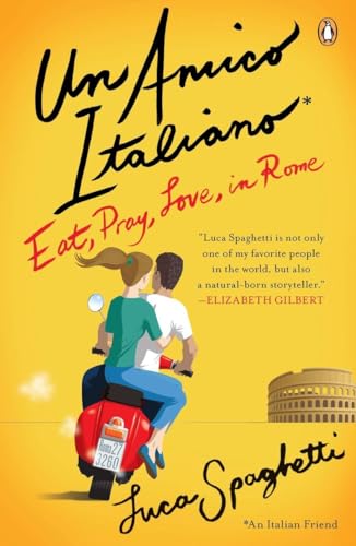 cover image Un Amico Italiano: Eat, Pray, Love in Rome