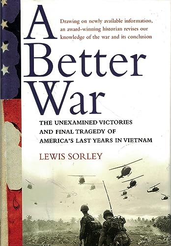 cover image A Better War: The Unexamined Victories and the Final Tragedy of America's Last Years in Vietnam