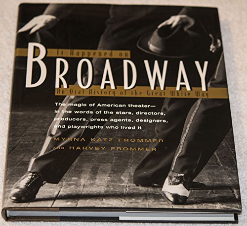 cover image It Happened on Broadway: An Oral History of the Great White Way
