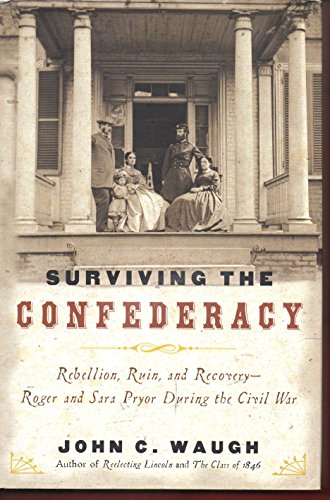 cover image SURVIVING THE CONFEDERACY: Rebellion, Ruin, and Recovery—Roger and Sara Pryor During the Civil War