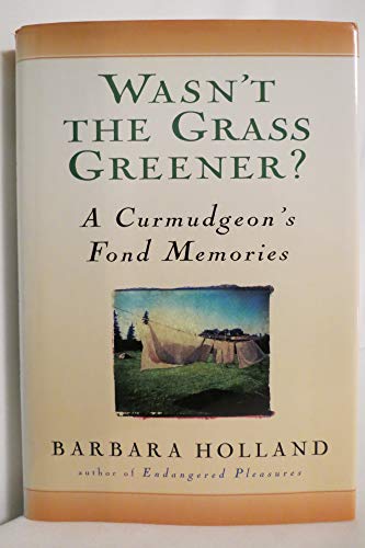 cover image Wasn't the Grass Greener?: A Curmudgeon's Fond Memories
