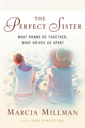 cover image THE PERFECT SISTER: What Draws Us Together, What Drives Us Apart