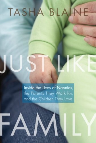 cover image Just Like Family: Inside the Lives of Nannies, the Parents They Work For, and the Children They Love