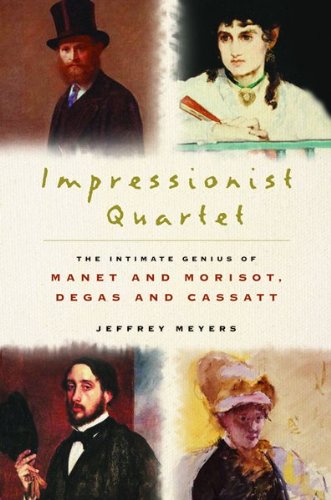 cover image IMPRESSIONIST QUARTET: The Intimate Genius of Manet and Morisot, Degas and Cassatt
