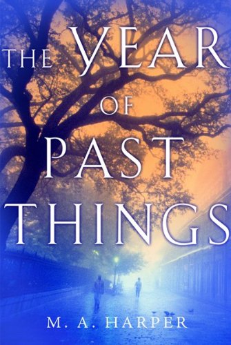cover image THE YEAR OF PAST THINGS: A New Orleans Ghost Story