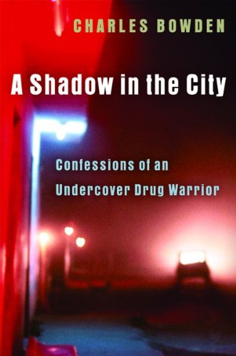 cover image A SHADOW IN THE CITY: Confessions of an Undercover Drug Warrior