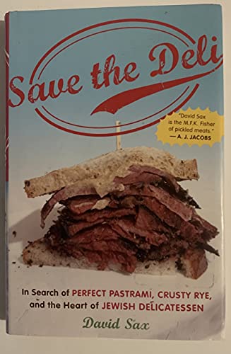 cover image Save the Deli: In Search of Perfect Pastrami, Crusty Rye, and the Heart of Jewish Delicatessen