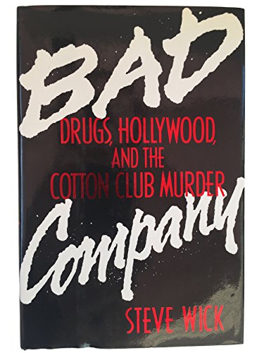 cover image Bad Company: Drugs, Hollywood, and the Cotton Club Murder