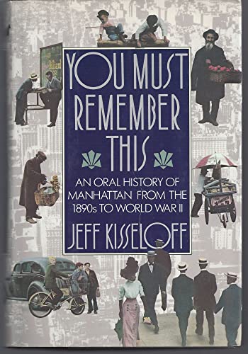 cover image You Must Remember This: An Oral History of Manhattan from the 1890's to World War II