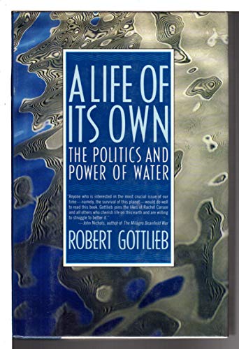 cover image A Life of Its Own: The Politics and Power of Water