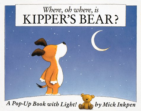 cover image Where, Oh Where, is Kipper's Bear?: A Pop-Up Book with Light!