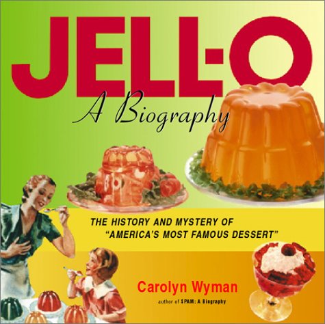 cover image Jell-O: A Biography