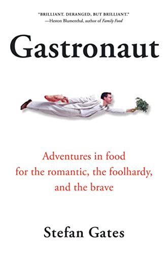 cover image Gastronaut: Adventures in Food for the Romantic, the Foolhardy, and the Brave