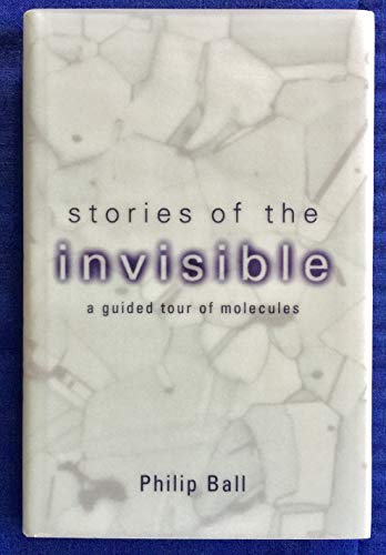 cover image Stories of the Invisible: A Guided Tour of Molecules