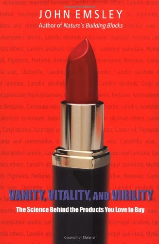 cover image VANITY, VITALITY AND VIRILITY: The Chemistry Behind the Products You Love to Buy