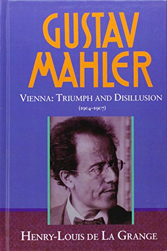 cover image Gustav Mahler: Volume 3: Vienna: Triumph and Disillusion (1904-1907)