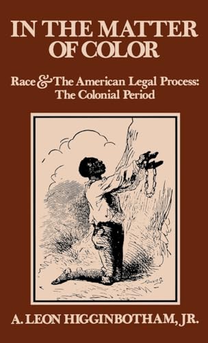 cover image In the Matter of Color: Race and the American Legal Process 1: The Colonial Period
