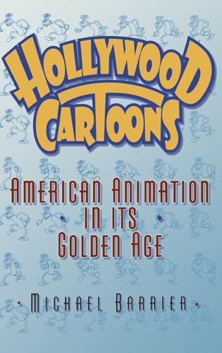 cover image Hollywood Cartoons: American Animation in Its Golden Age