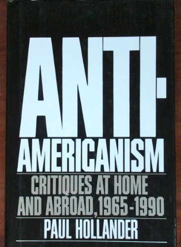 cover image Anti-Americanism: Critiques at Home and Abroad, 1965-1990