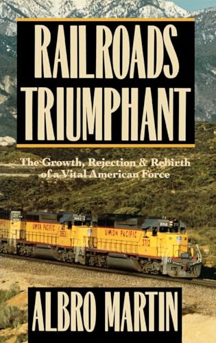 cover image Railroads Triumphant: The Growth, Rejection, and Rebirth of a Vital American Force