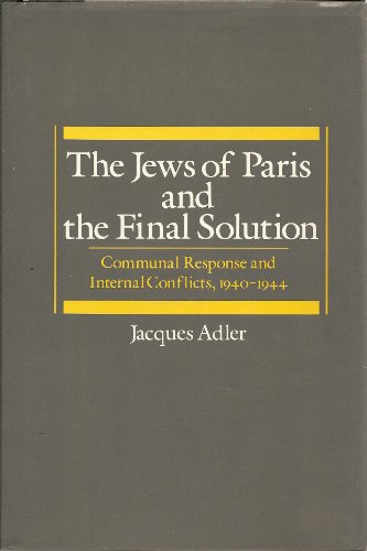 cover image The Jews of Paris and the Final Solution: Communal Response and Internal Conflicts, 1940-1944