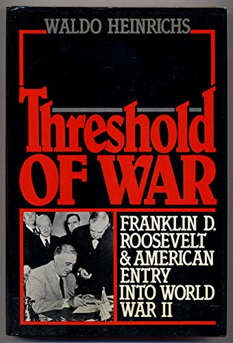 cover image Threshold of War: Franklin D. Roosevelt and American Entry Into World War II