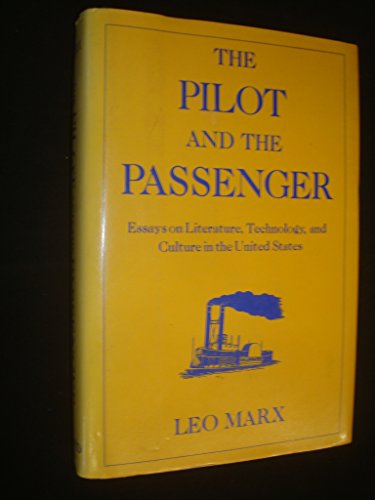 cover image The Pilot and the Passenger: Essays on Literature, Technology, and Culture in the United States