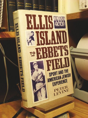 cover image Ellis Island to Ebbets Field: Sport and the American Jewish Experience