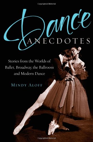 cover image Dance Anecdotes: Stories from the Worlds of Ballet, Broadway, the Ballroom, and Modern Dance