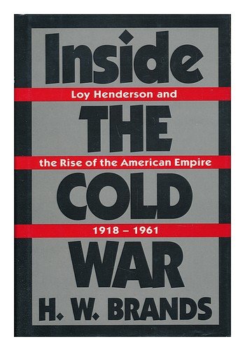 cover image Inside the Cold War: Loy Henderson and the Rise of the American Empire, 1918-1961