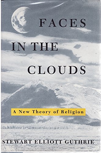 cover image Faces in the Clouds: A New Theory of Religion